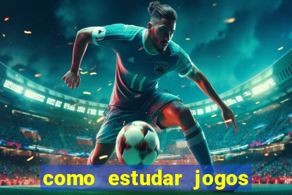 como estudar jogos de futebol